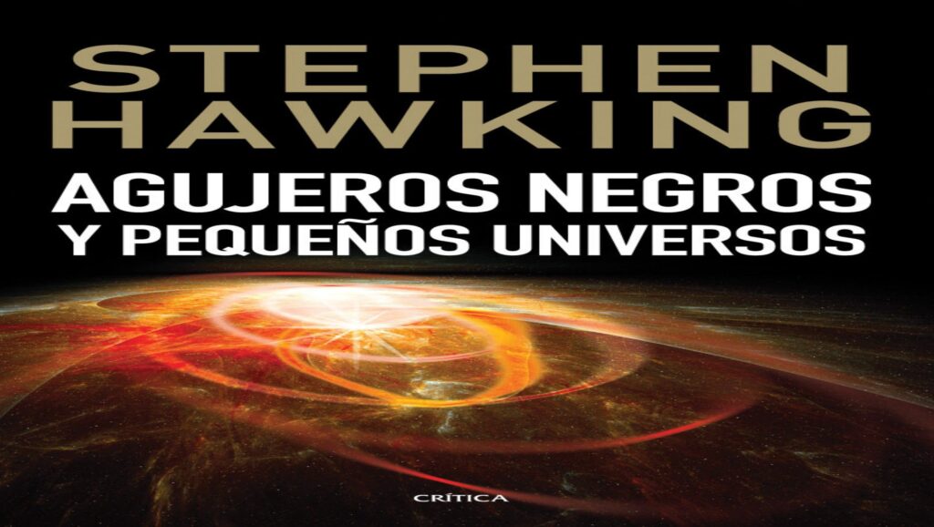 Libro de Stephen Hawking "Agujeros negros y pequeños universos"