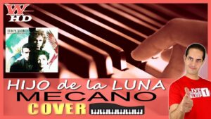 COVER de HIJO DE LA LUNA (MECANO): INTERPRETACIÓN al PIANO