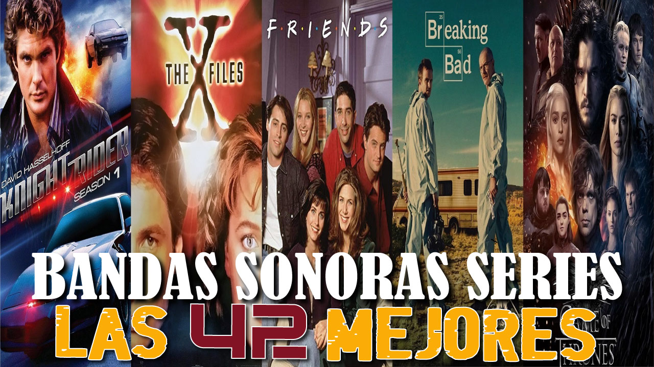 BANDAS SONORAS De SERIES TV 📺【 Las 42 MEJORES