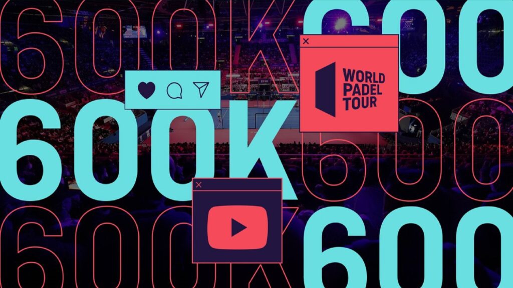 600000 suscriptores en el canal de youtube de World Padel Tour