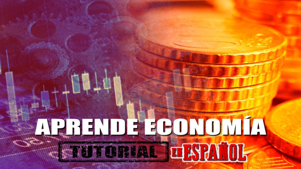 Economía y Finanzas: Guía Definitiva para Aprender a dar los Primeros Pasos