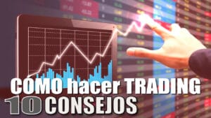 CÓMO hacer TRADING: Los 10 MEJORES CONSEJOS de los EXPERTOS