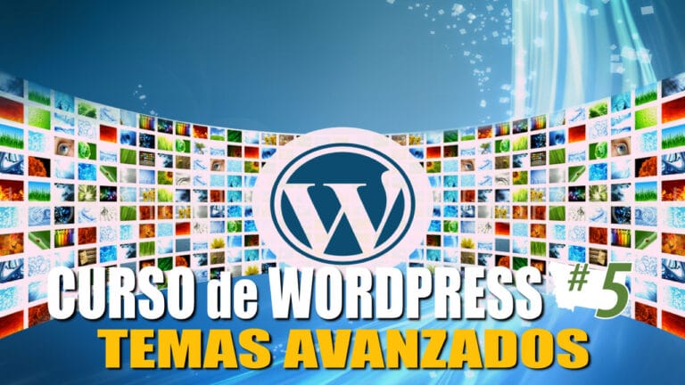 Curso de WordPress #5: Temas Avanzados