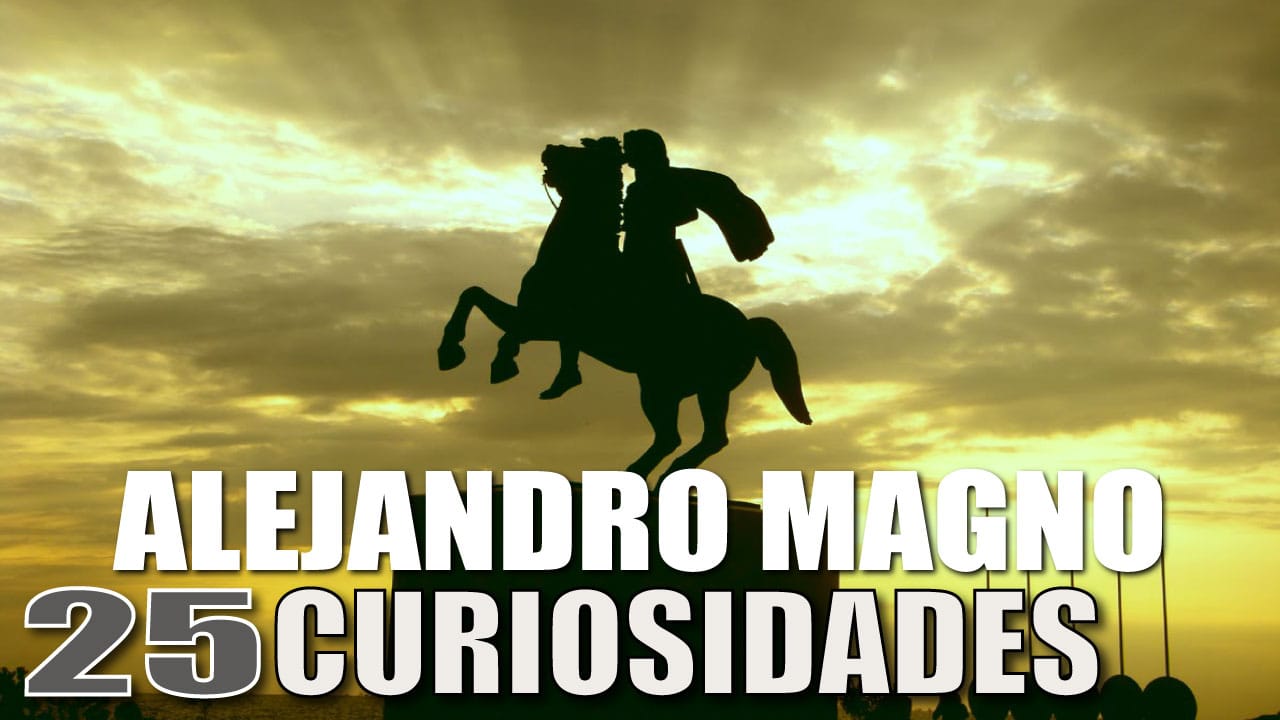 CURIOSIDADES de ALEJANDRO MAGNO: 25 COSAS que NO SABÍAS
