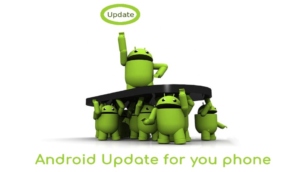Android Update for you phone