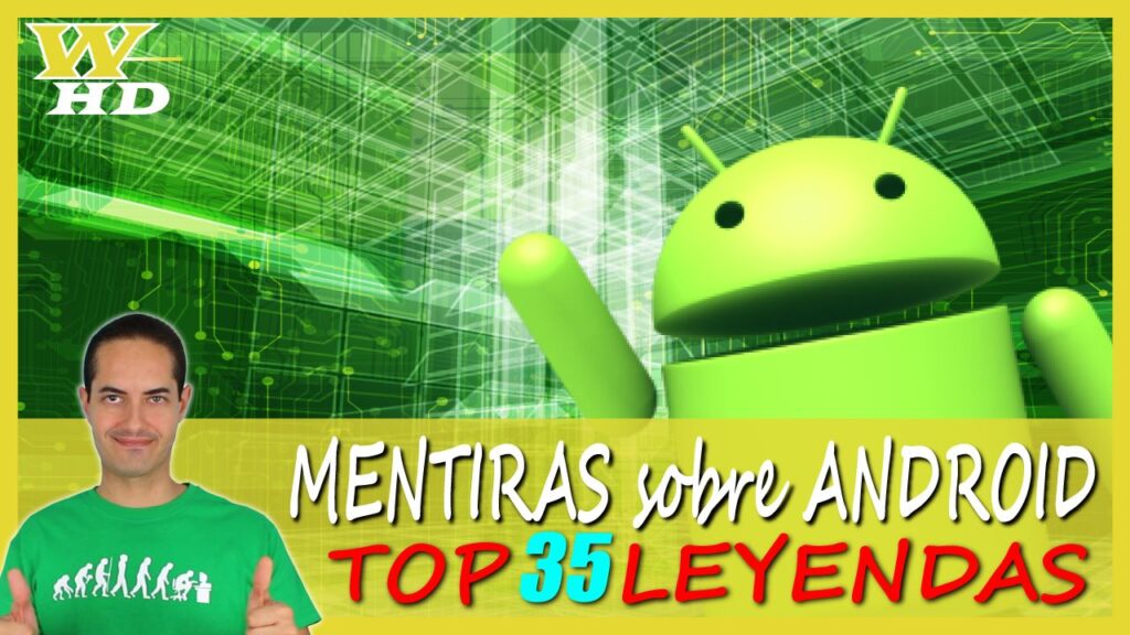 35 Mentiras sobre Android: Descubre los Mitos y Leyendas más Increíbles