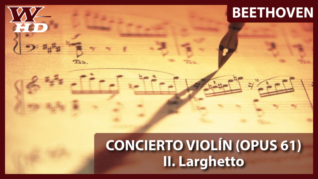 Beethoven: Concierto para Violín (II)