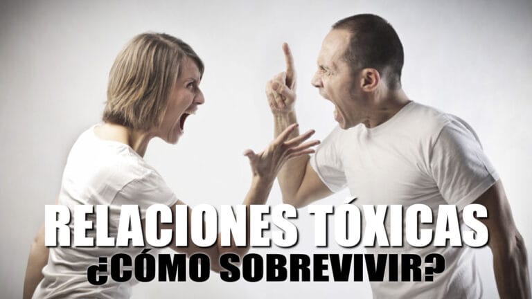 RELACIONES TÓXICAS: APRENDE cómo SOBREVIVIR