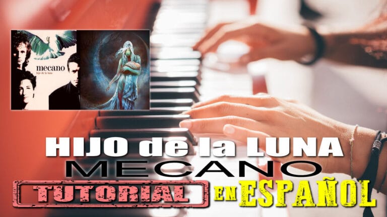 HIJO DE LA LUNA de MECANO: Tutorial en Español para Piano