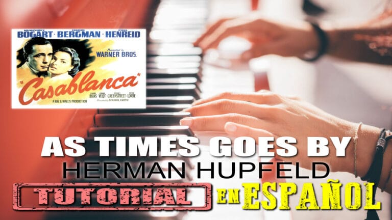 AS TIME GOES BY de HERMAN HUPFELD (BSO CASABLANCA): Tutorial en Español para Piano