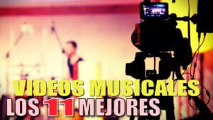 Videos Musicales: Los 11 Mejores de la Historia de la Música