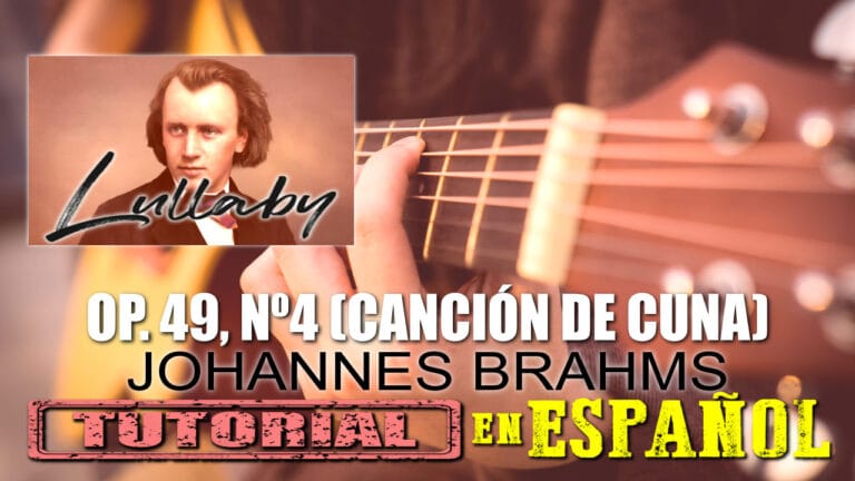 Op. 49, nº 4 (JOHANNES BRAHMS) (CANCIÓN de CUNA): Tutorial en Español para Guitarra