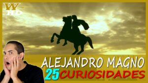 25 Curiosidades de Alejandro Magno: Cosas que no sabías sobre el Gran Emperador