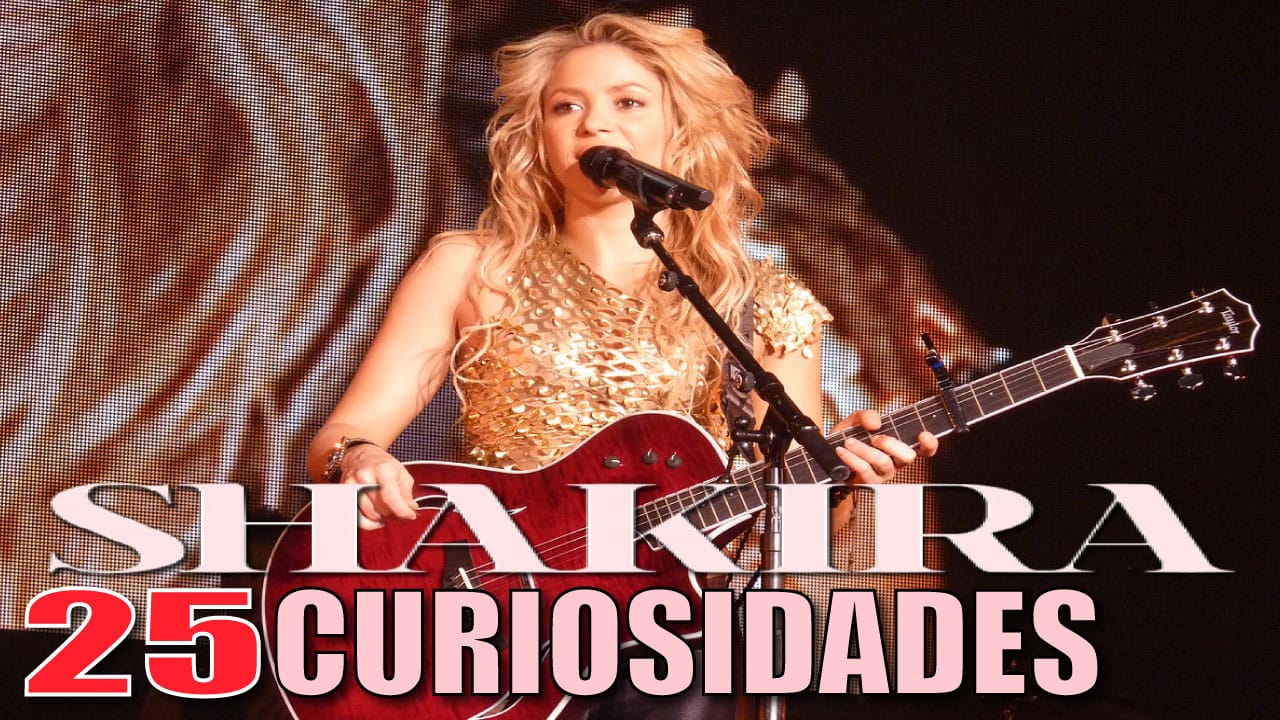 CURIOSIDADES de SHAKIRA: 25 COSAS que NO SABÍAS
