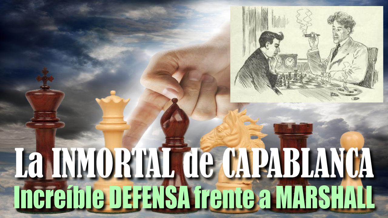 Capablanca vs Marshall (1918): Disfruta de la Defensa más Sólida del Genio Cubano