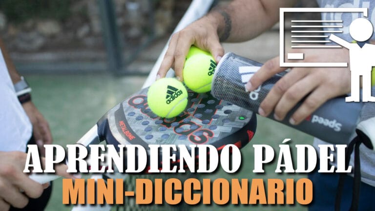 TUTORIAL de PÁDEL: DICCIONARIO de TÉRMINOS