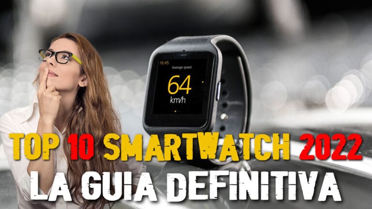 Top 10 Smartwatch 2022: Guía Definitiva de Relojes Inteligentes