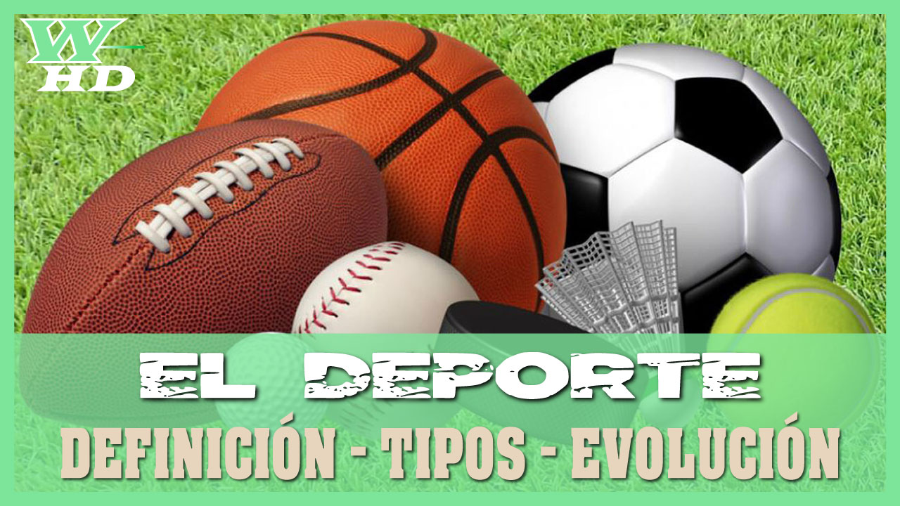El Deporte: Definición, Tipos de Prácticas Deportivas y Evolución desde sus Orígenes