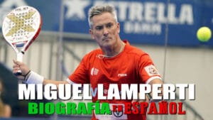 Miguel Lamperti: Biografía, Palmarés, Estilo de Juego y Curiosidades más Impactantes