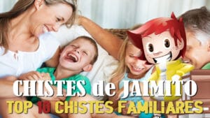 Top 10 Chistes Familiares de Jaimito (con sus padres)