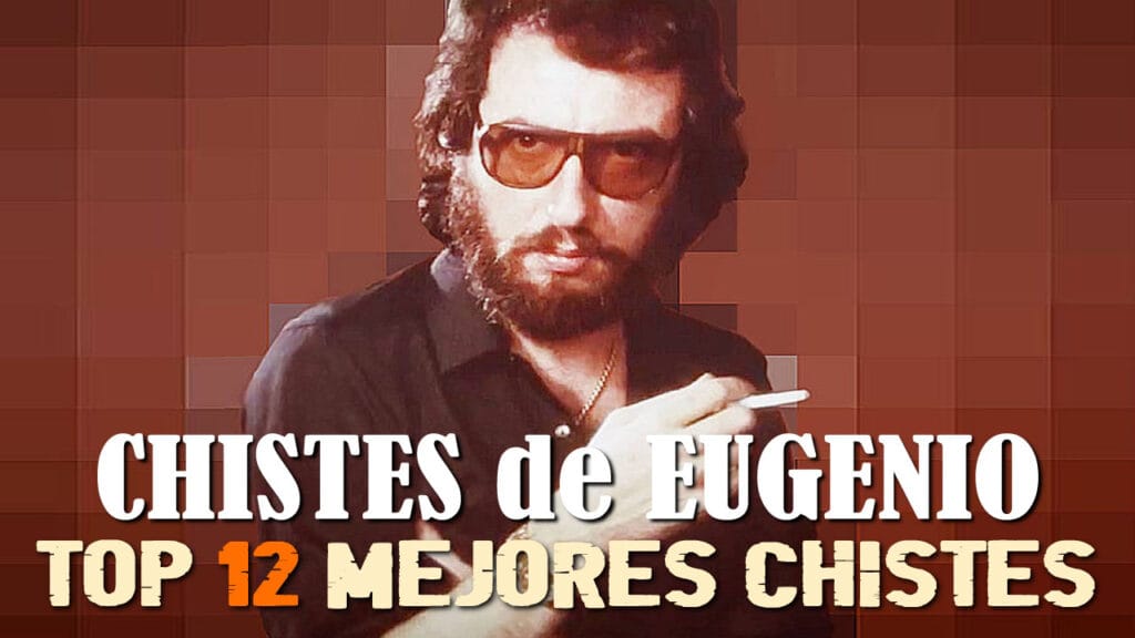 12 Chistes de Eugenio: Selección con los Mejores y más Graciosos