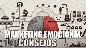 Consejos para un Marketing Emocional Efectivo