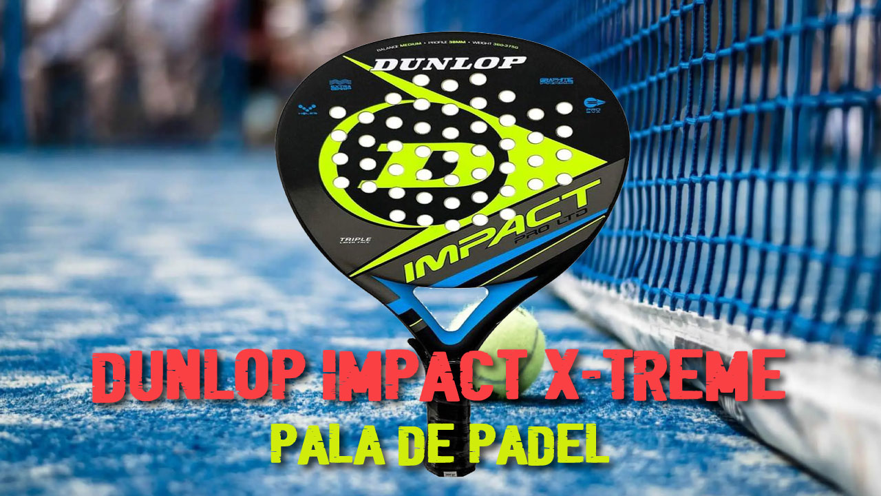 DUNLOP Impact X-Treme Pro LTD | PALA de PÁDEL