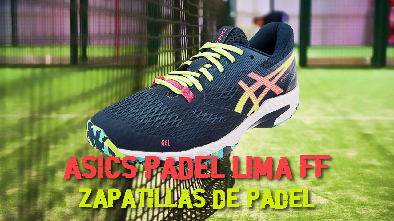 ASICS Padel Lima FF | ZAPATILLAS de PÁDEL HOMBRE