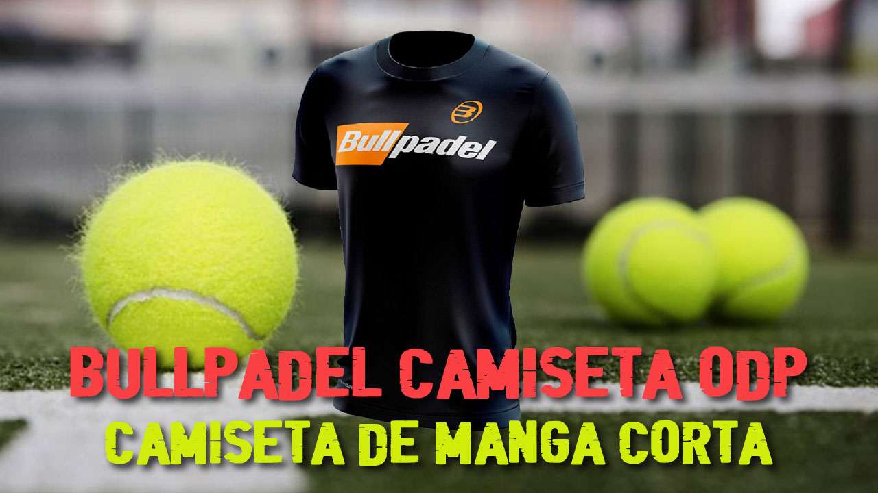 BULLPADEL Camiseta ODP | CAMISETA de DEPORTE