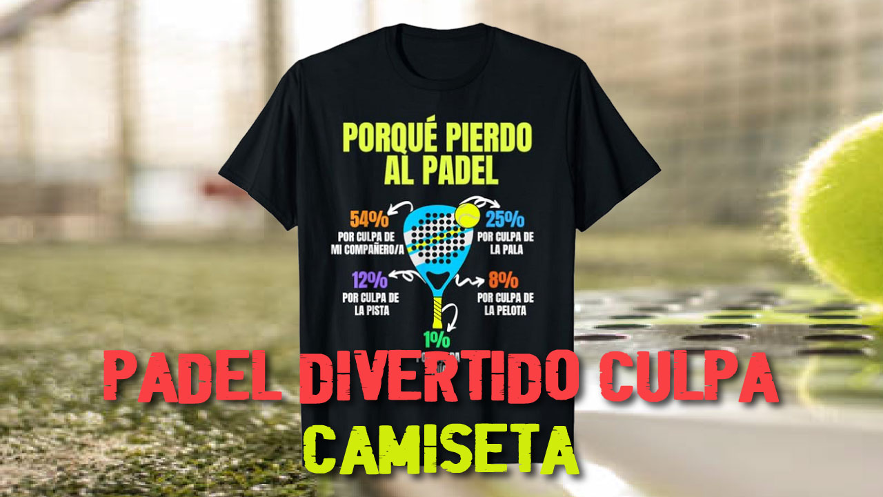 PADEL DIVERTIDO Camiseta Culpa