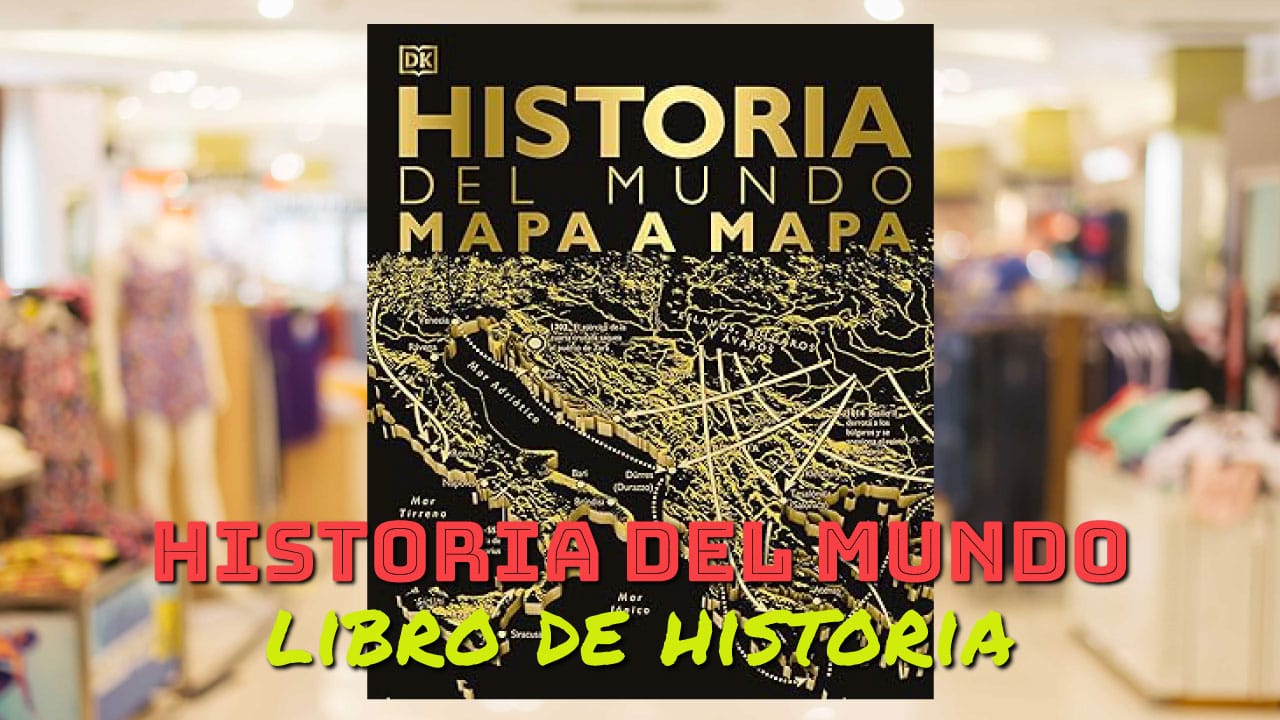 Historia del Mundo Mapa a Mapa (Libro)