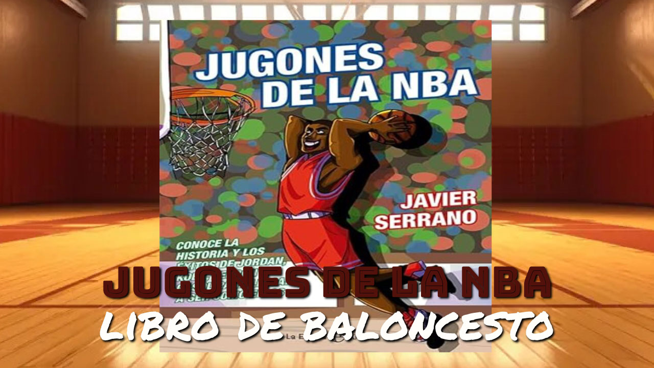 Jugones de la NBA (Libro de Javier Serrano)