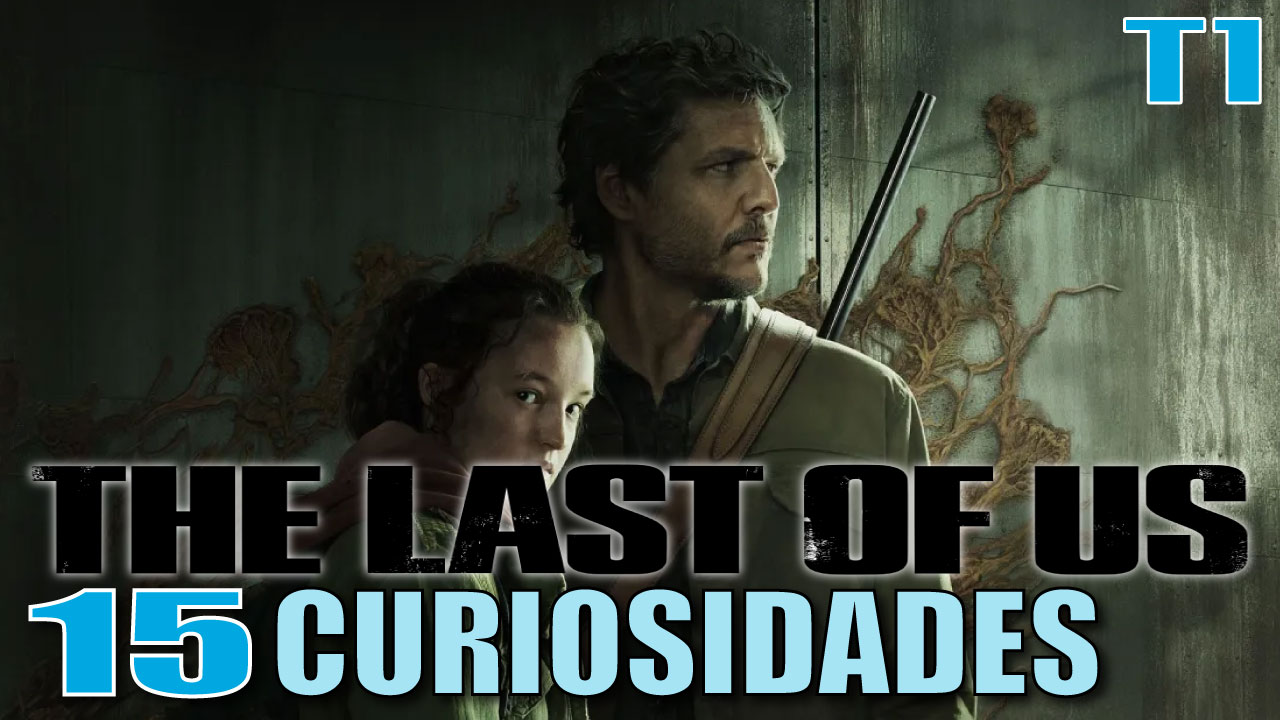 The Last Of Us (Temporada 1): Sinopsis y Curiosidades más Sorprendentes de la Serie de HBO