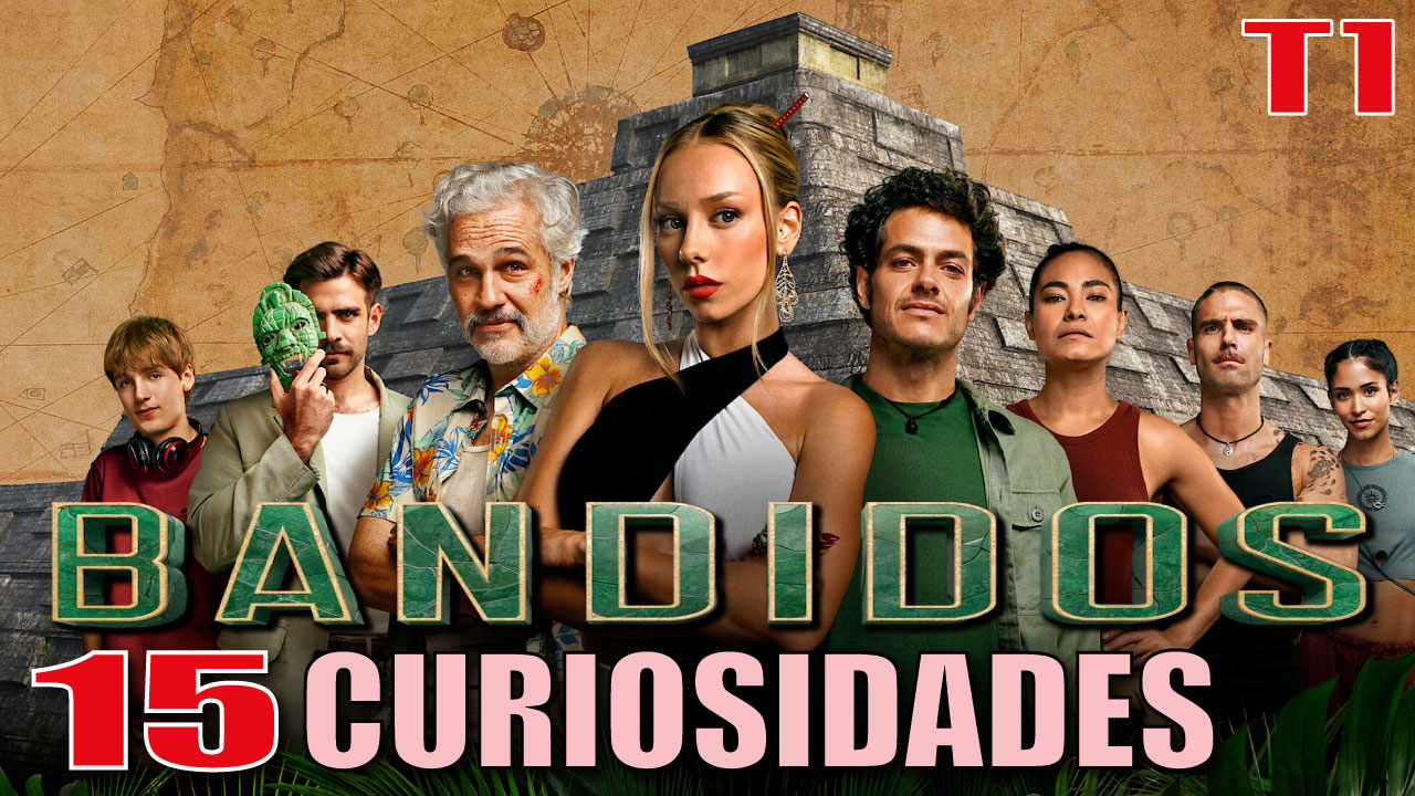 Bandidos (Temporada 1): Sinopsis y Curiosidades más Sorprendentes de la Serie de Netflix